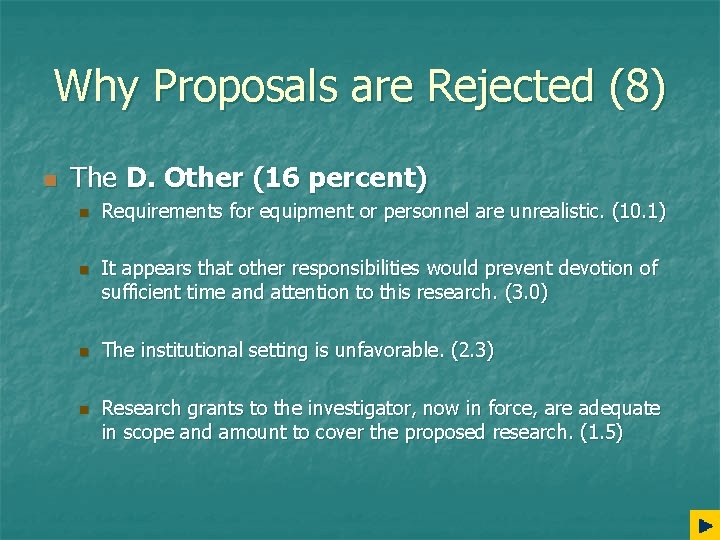 Why Proposals are Rejected (8) n The D. Other (16 percent) n n Requirements