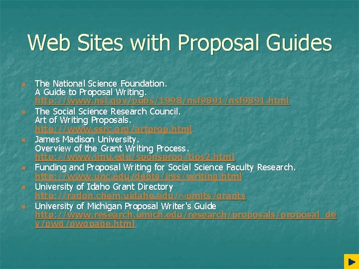 Web Sites with Proposal Guides n n n The National Science Foundation. A Guide