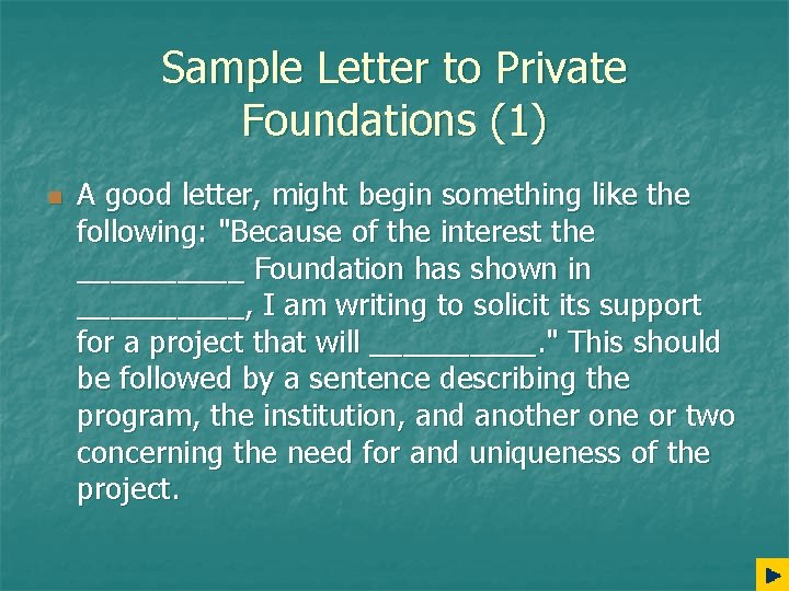 Sample Letter to Private Foundations (1) n A good letter, might begin something like