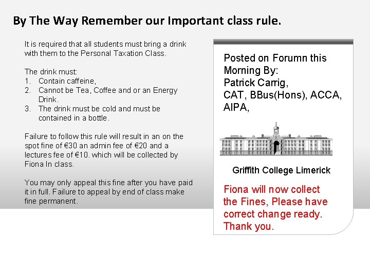 By The Way Remember our Important class rule. It is required that all students