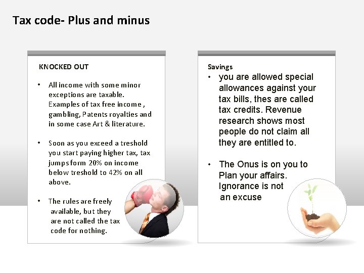 Tax code- Plus and minus KNOCKED OUT • All income with some minor exceptions