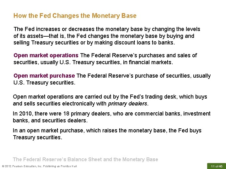 How the Fed Changes the Monetary Base The Fed increases or decreases the monetary