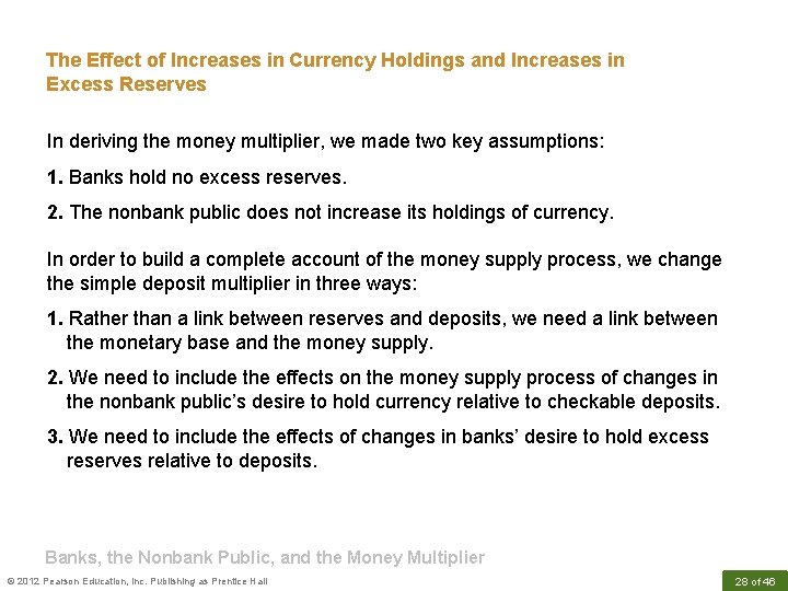 The Effect of Increases in Currency Holdings and Increases in Excess Reserves In deriving