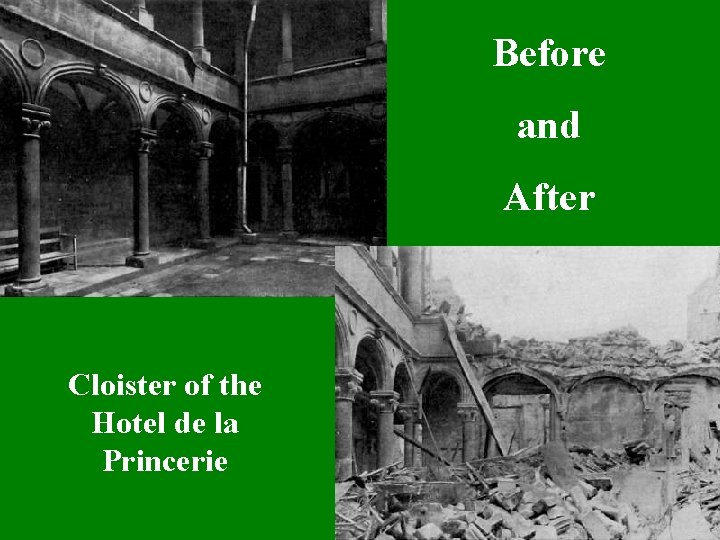 Before and After Cloister of the Hotel de la Princerie 