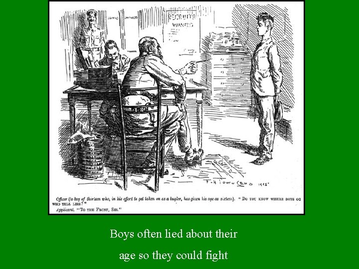 Boys often lied about their age so they could fight 