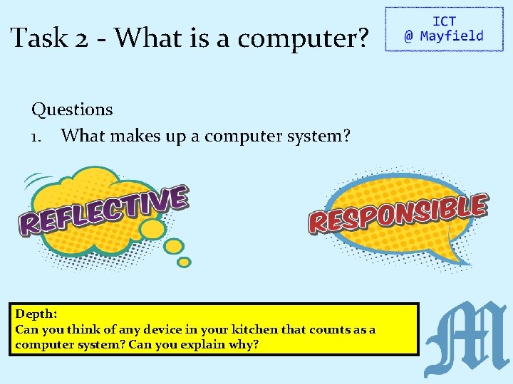 Task 2 - What is a computer? Questions 1. What makes up a computer