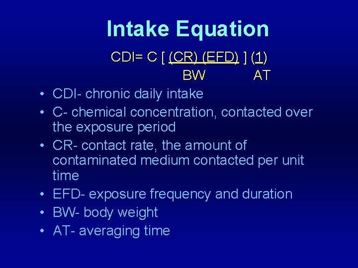 Intake Equation • • • CDI= C [ (CR) (EFD) ] (1) BW AT