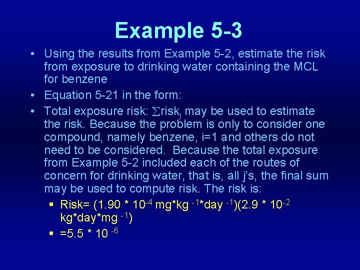 Example 5 -3 • Using the results from Example 5 -2, estimate the risk