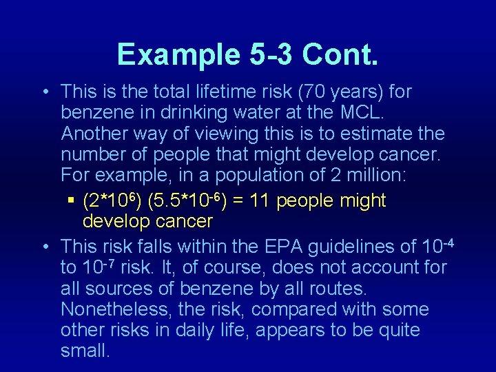 Example 5 -3 Cont. • This is the total lifetime risk (70 years) for