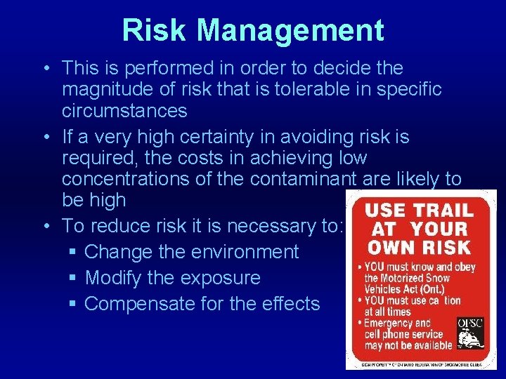 Risk Management • This is performed in order to decide the magnitude of risk