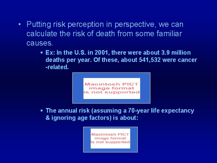  • Putting risk perception in perspective, we can calculate the risk of death