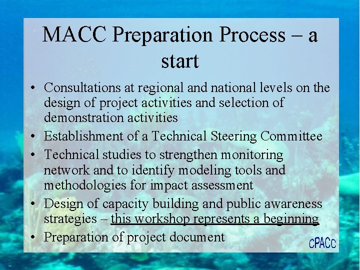 MACC Preparation Process – a start • Consultations at regional and national levels on