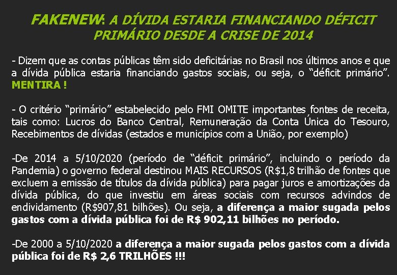 FAKENEW: A DÍVIDA ESTARIA FINANCIANDO DÉFICIT PRIMÁRIO DESDE A CRISE DE 2014 - Dizem