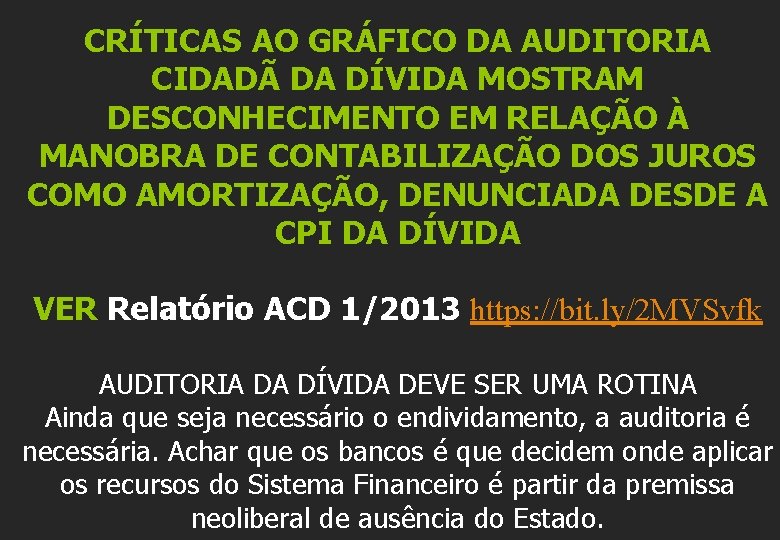 CRÍTICAS AO GRÁFICO DA AUDITORIA CIDADÃ DA DÍVIDA MOSTRAM DESCONHECIMENTO EM RELAÇÃO À MANOBRA