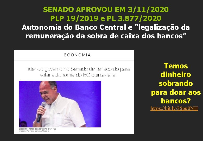 SENADO APROVOU EM 3/11/2020 PLP 19/2019 e PL 3. 877/2020 Autonomia do Banco Central