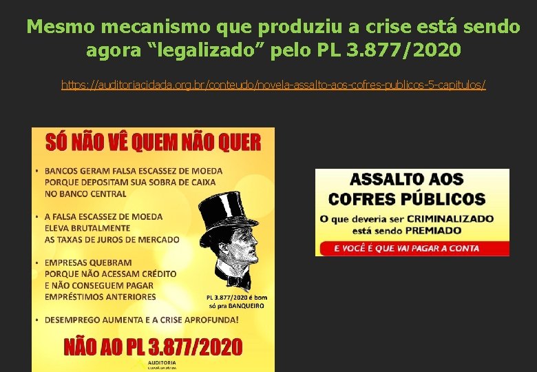 Mesmo mecanismo que produziu a crise está sendo agora “legalizado” pelo PL 3. 877/2020