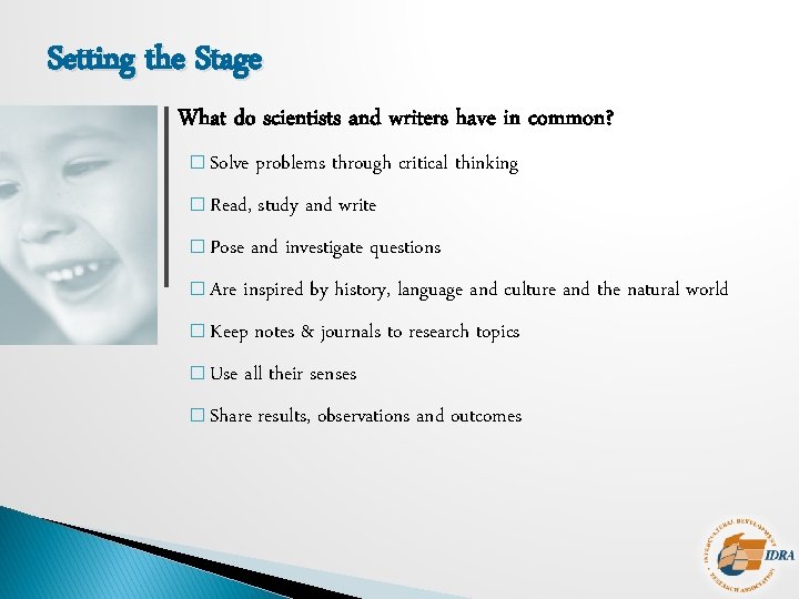 Setting the Stage What do scientists and writers have in common? � Solve problems