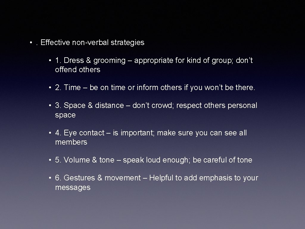  • . Effective non-verbal strategies • 1. Dress & grooming – appropriate for