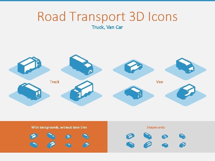 Road Transport 3 D Icons Truck, Van Car Truck With backgrounds, without base tiles