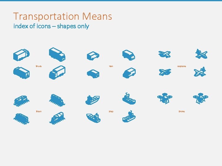 Transportation Means index of icons – shapes only Truck Van Airplane Train Ship Drone