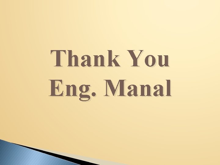 Thank You Eng. Manal 