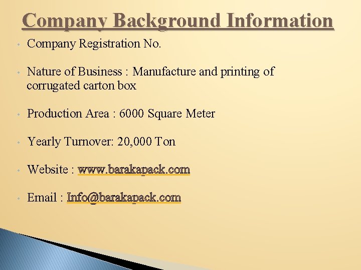 Company Background Information • Company Registration No. • Nature of Business : Manufacture and