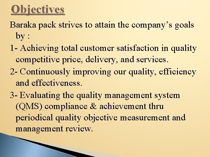 Objectives Baraka pack strives to attain the company’s goals by : 1 - Achieving