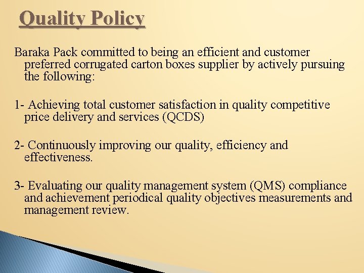 Quality Policy Baraka Pack committed to being an efficient and customer preferred corrugated carton