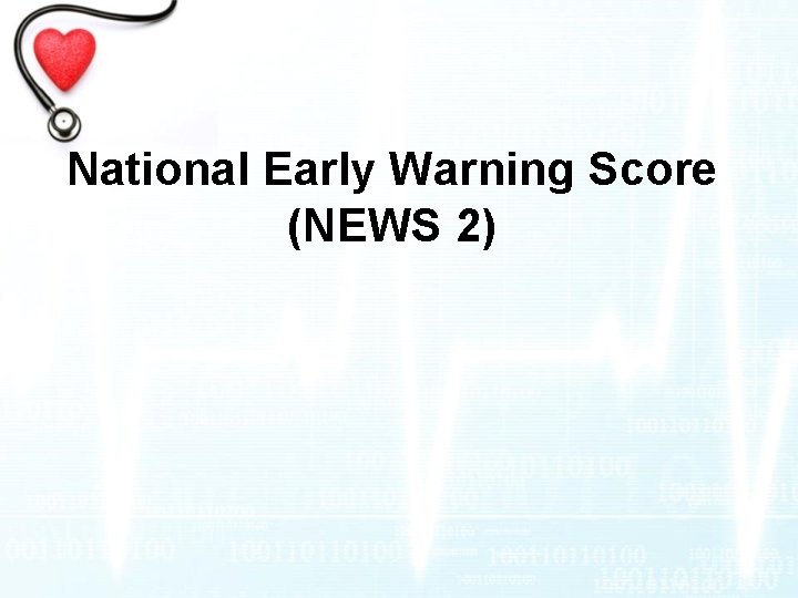 National Early Warning Score (NEWS 2) 