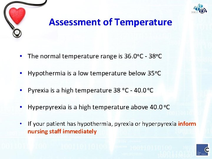 Assessment of Temperature • The normal temperature range is 36. 0 o. C -