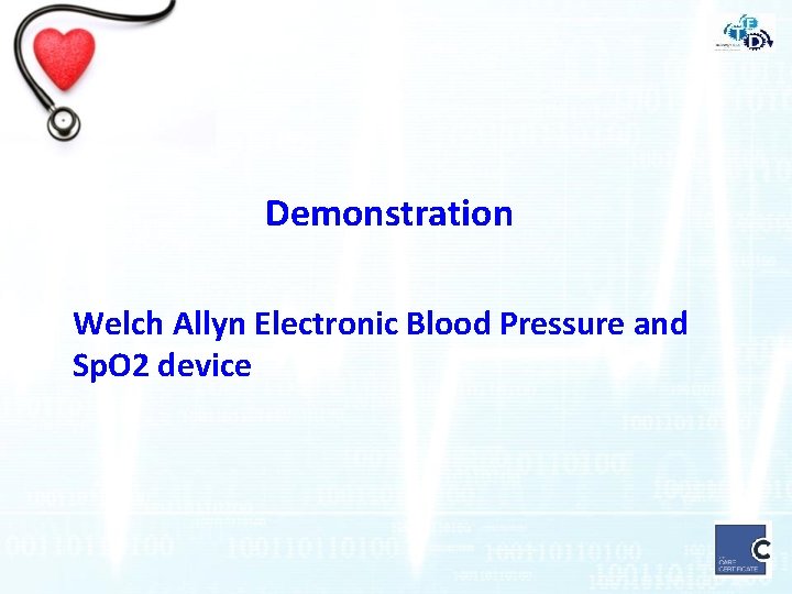 Demonstration Welch Allyn Electronic Blood Pressure and Sp. O 2 device 