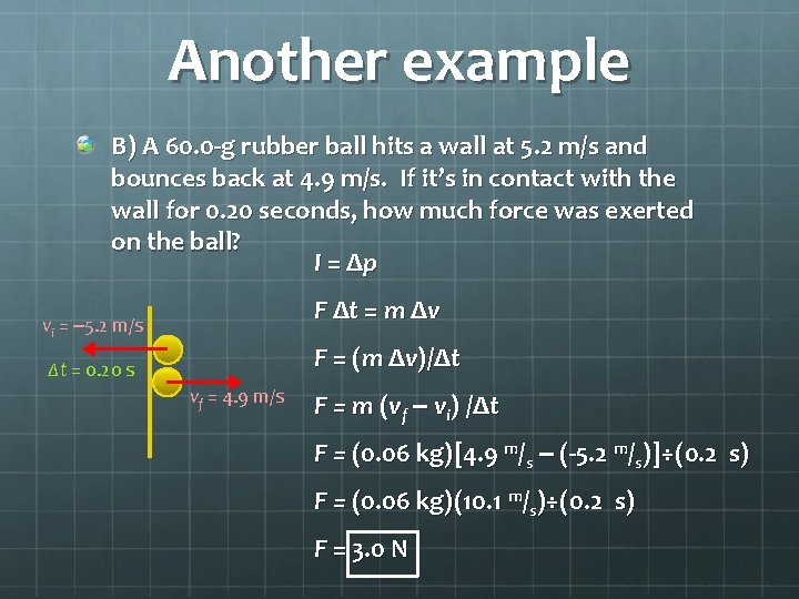 Another example B) A 60. 0 -g rubber ball hits a wall at 5.