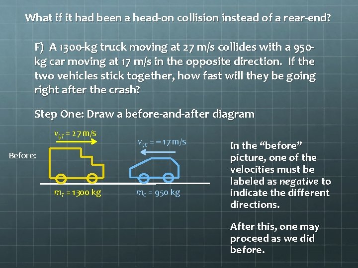 What if it had been a head-on collision instead of a rear-end? F) A