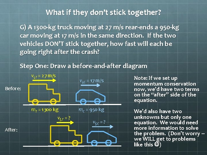 What if they don’t stick together? G) A 1300 -kg truck moving at 27