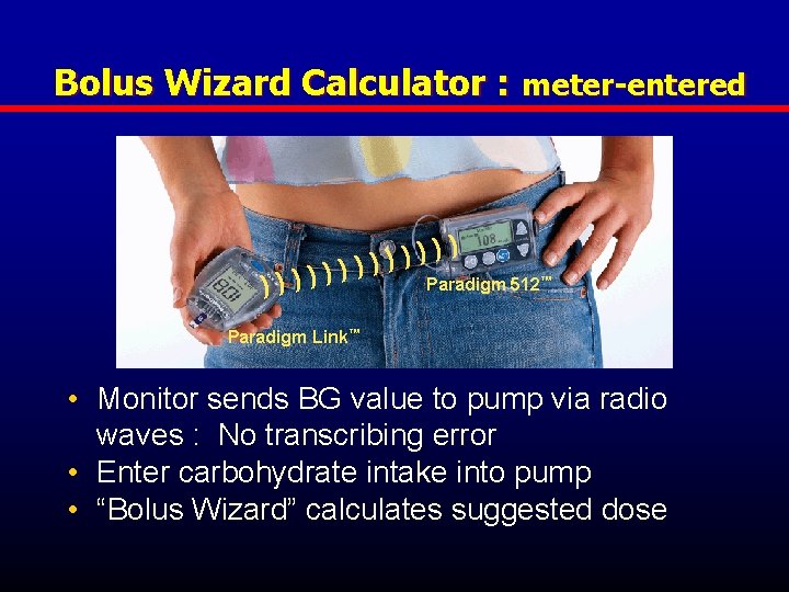 Bolus Wizard Calculator : meter-entered )))) ) ) ) )) ) Paradigm 512™ Paradigm