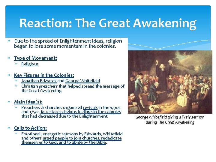 Reaction: The Great Awakening Due to the spread of Enlightenment ideas, religion began to