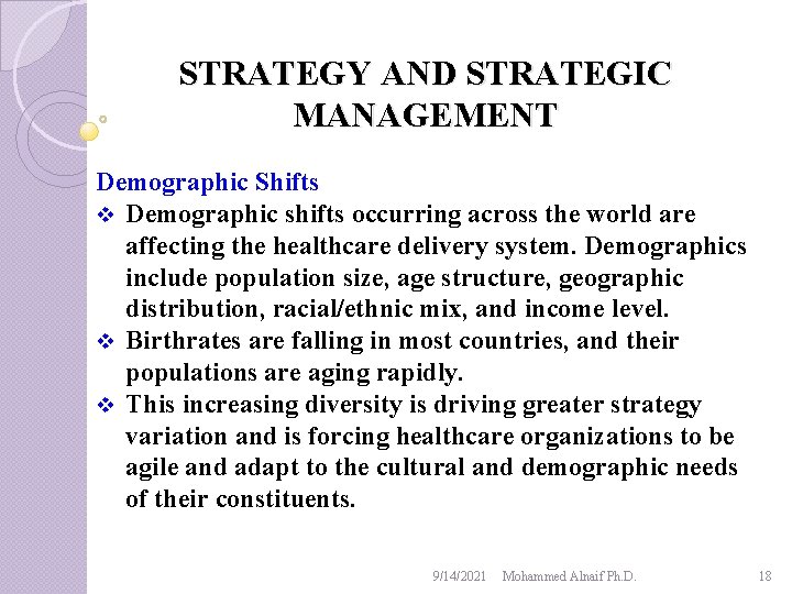 STRATEGY AND STRATEGIC MANAGEMENT Demographic Shifts v Demographic shifts occurring across the world are