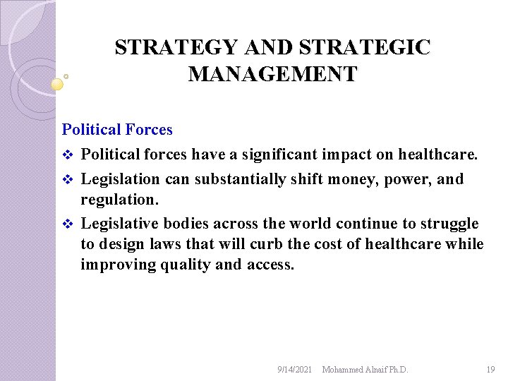 STRATEGY AND STRATEGIC MANAGEMENT Political Forces v Political forces have a significant impact on
