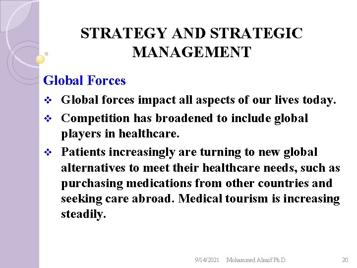 STRATEGY AND STRATEGIC MANAGEMENT Global Forces Global forces impact all aspects of our lives