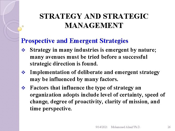 STRATEGY AND STRATEGIC MANAGEMENT Prospective and Emergent Strategies Strategy in many industries is emergent