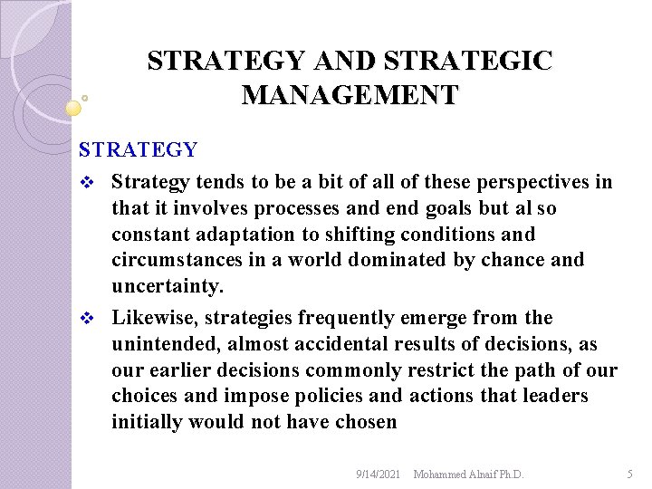 STRATEGY AND STRATEGIC MANAGEMENT STRATEGY v Strategy tends to be a bit of all