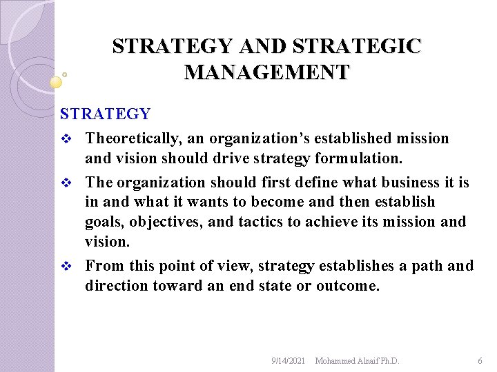 STRATEGY AND STRATEGIC MANAGEMENT STRATEGY v Theoretically, an organization’s established mission and vision should