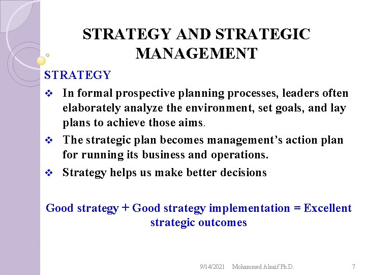 STRATEGY AND STRATEGIC MANAGEMENT STRATEGY v In formal prospective planning processes, leaders often elaborately
