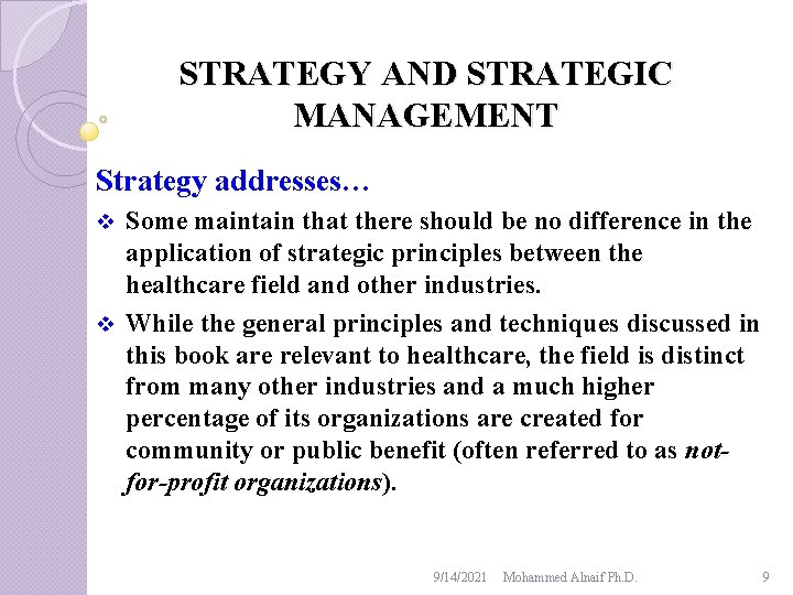 STRATEGY AND STRATEGIC MANAGEMENT Strategy addresses… Some maintain that there should be no difference