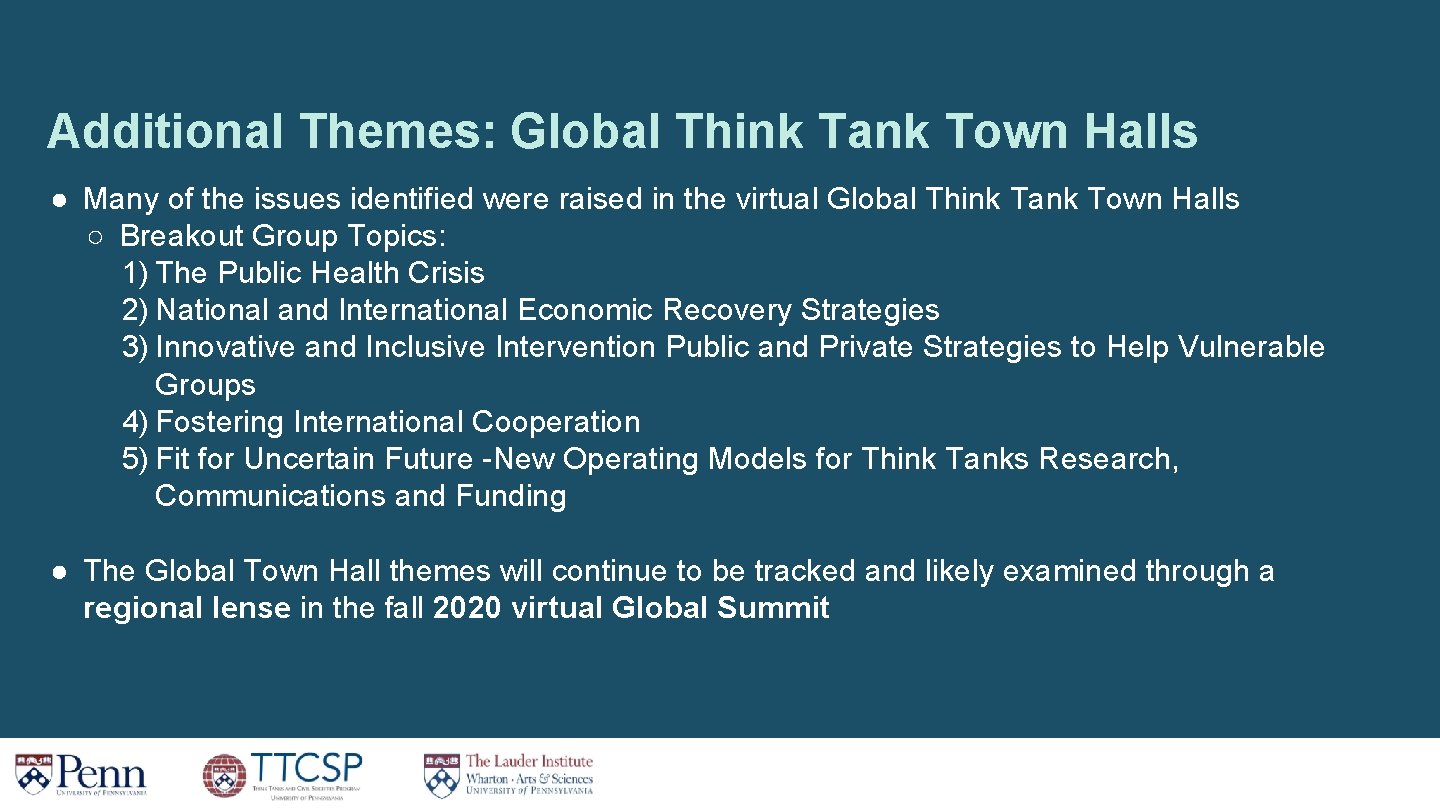 Additional Themes: Global Think Tank Town Halls ● Many of the issues identified were Additional Themes: Global Think Tank Town Halls ● Many of the issues identified were