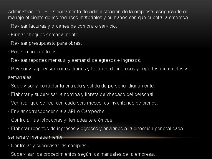 Administración. - El Departamento de administración de la empresa, asegurando el manejo eficiente de