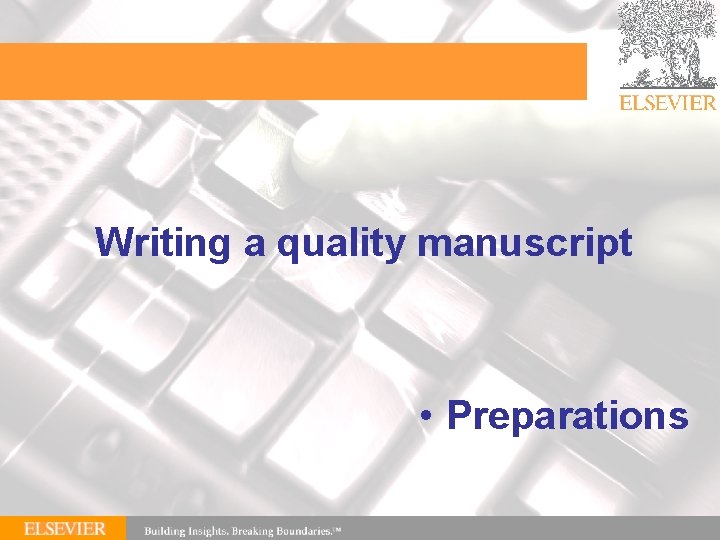 Writing a quality manuscript • Preparations 