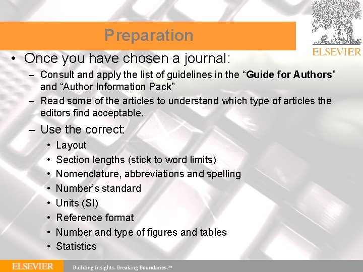 Preparation • Once you have chosen a journal: – Consult and apply the list
