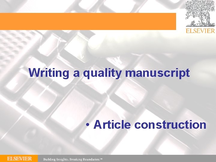Writing a quality manuscript • Article construction 