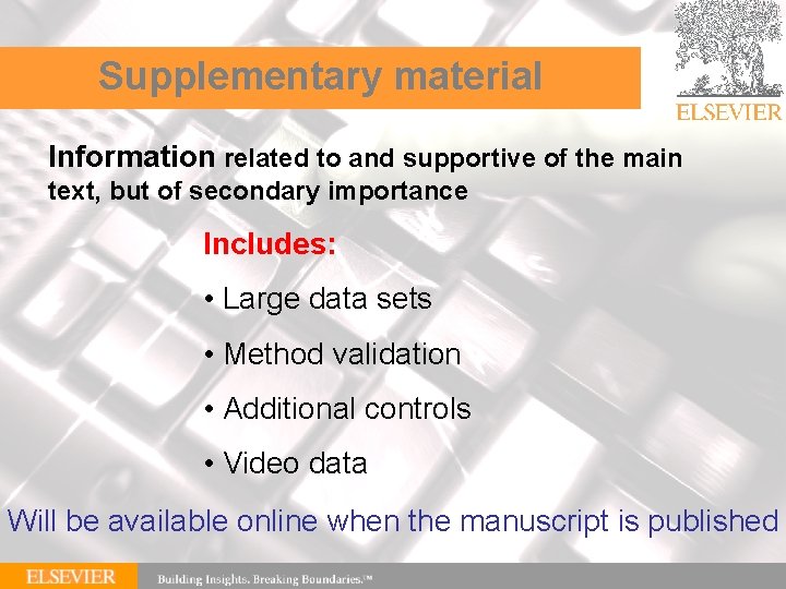 Supplementary material Information related to and supportive of the main text, but of secondary